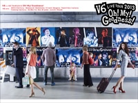 V6　live　tour　2013　Oh！　My！　Goodness！（初回生産