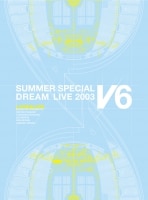 V6  SUMMER SPECIAL DREAM LIVE 2003