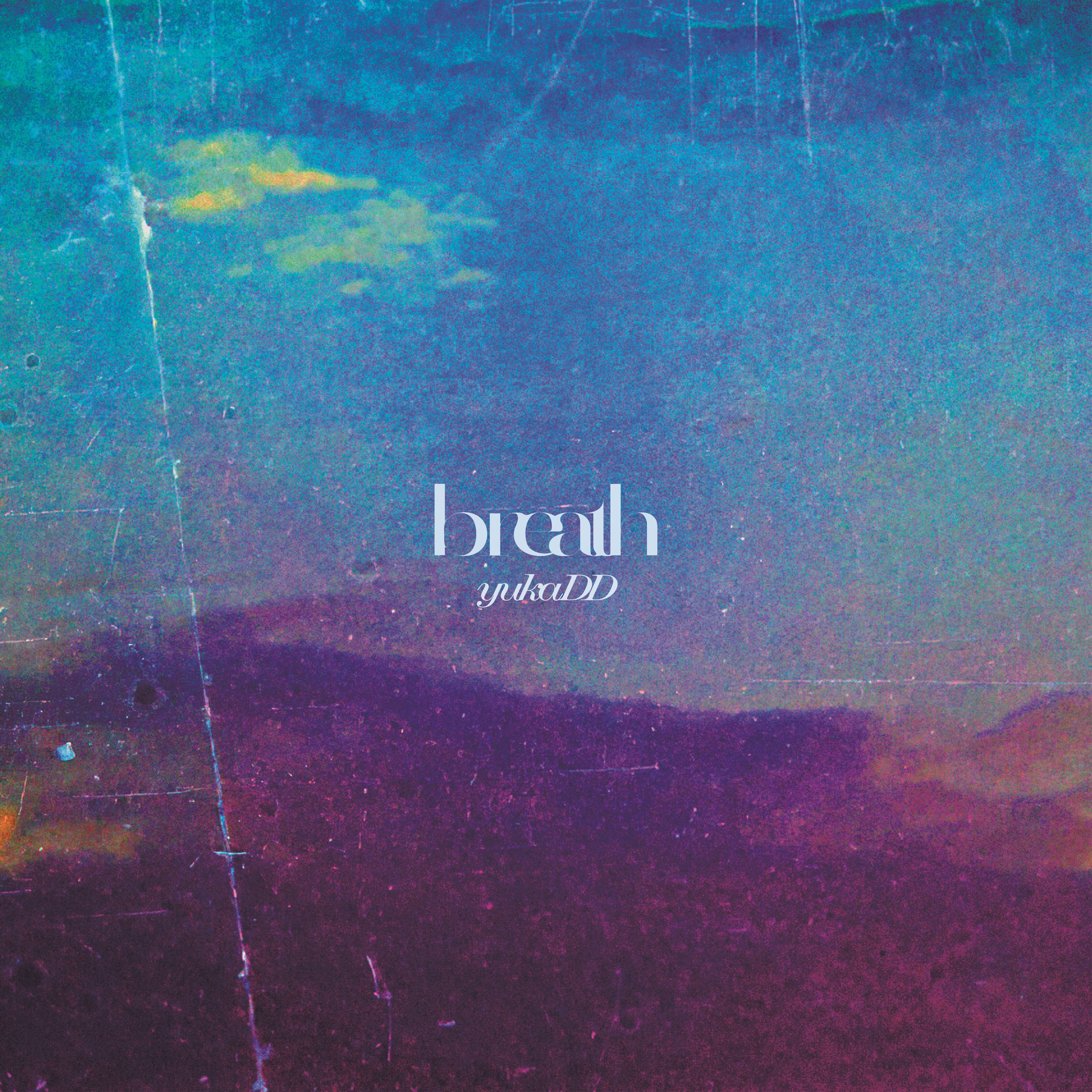 「breath」