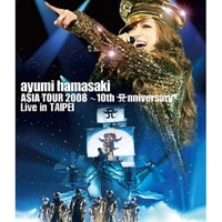 ayumi hamasaki ASIA TOUR 2008 ～10th <img src='https://avex.jp/upload/emoji/2.gif?1716285636.440211' alt='A(ロゴ)' class='character'>nniversary～ Live in TAIPEI