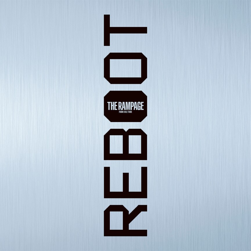 THE RAMPAGE from EXILE TRIBE『REBOOT』