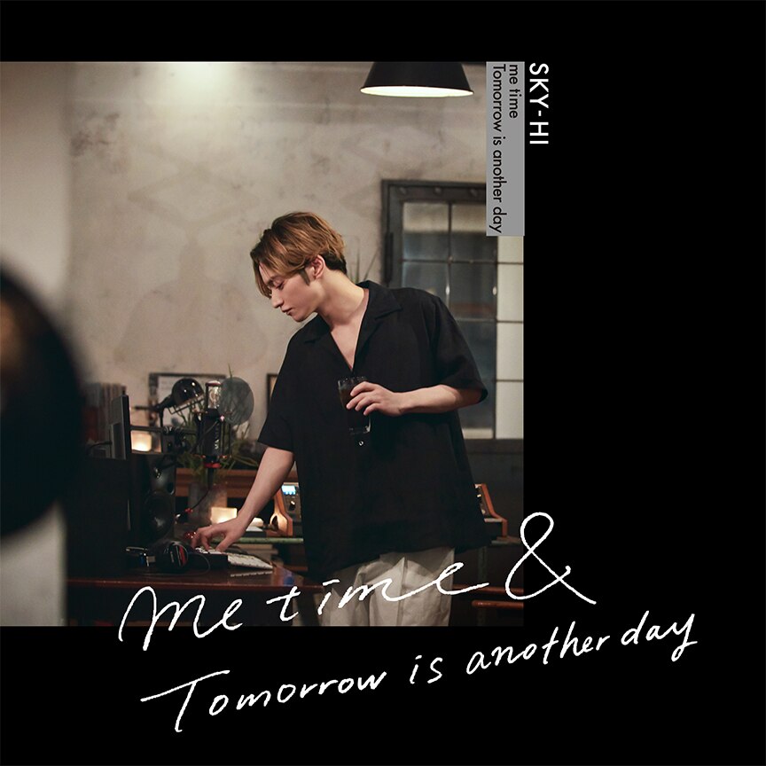 SKY-HI「me time / Tomorrow is another day 」