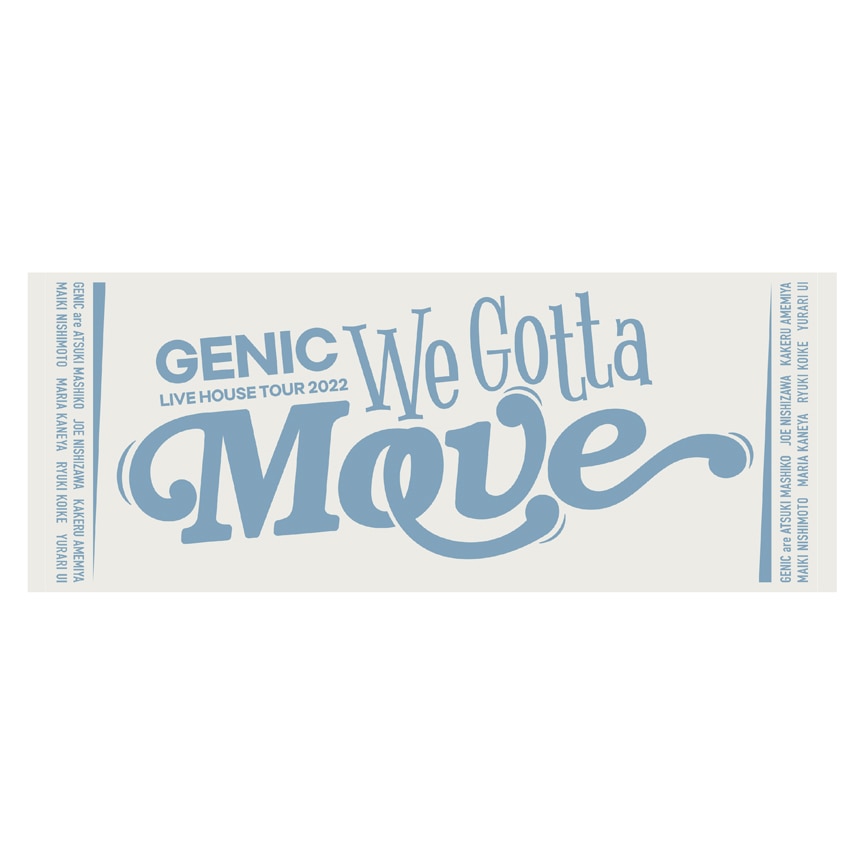 GENIC LIVE HOUSE TOUR 2022 -We Gotta Move-グッズ