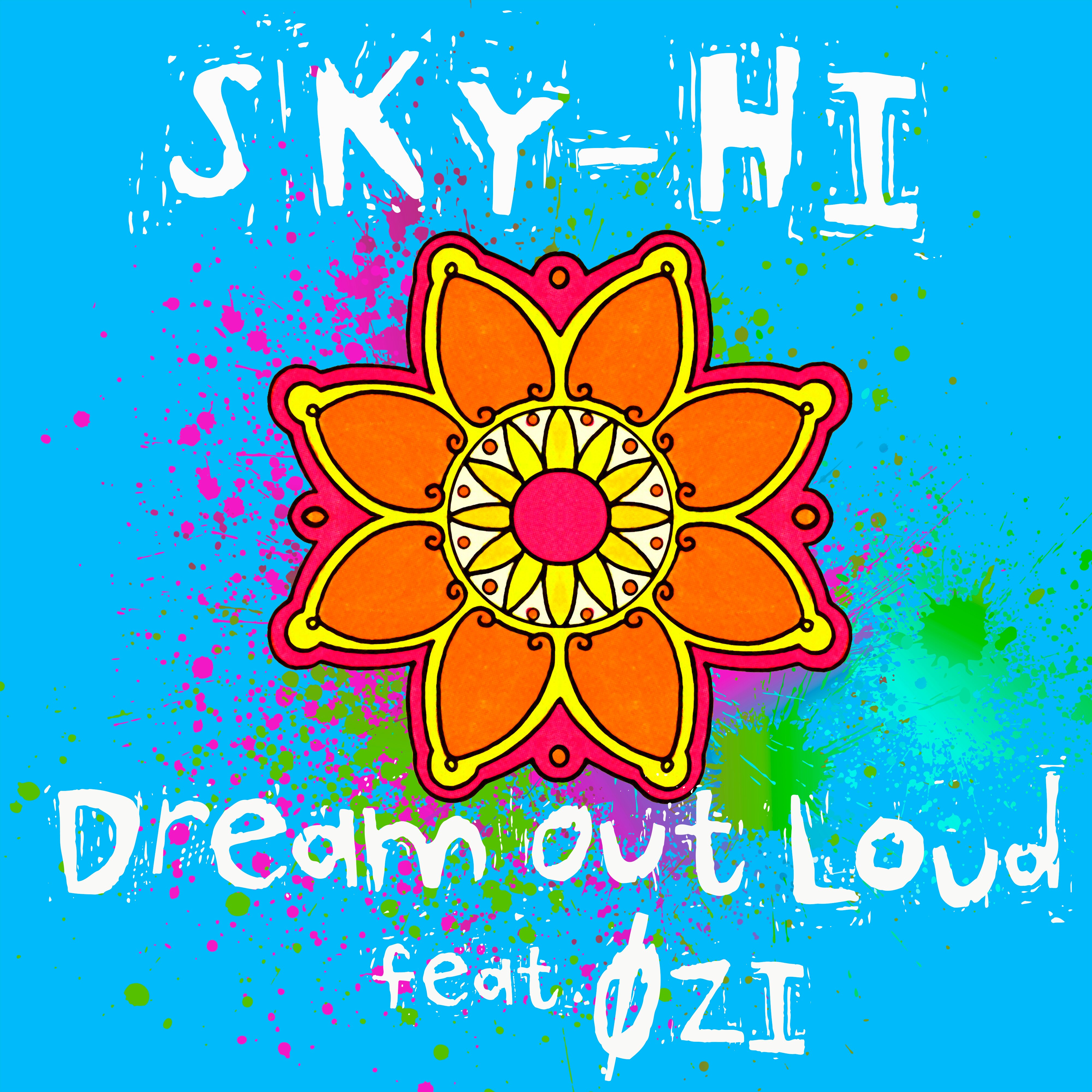 SKY-HI「Dream Out Loud feat. ØZI」